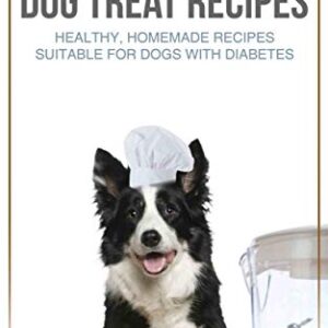 40 Diabetic Dog Treat Recipes: Healthy, Homemade Treats Suitable for Dogs with Diabetes